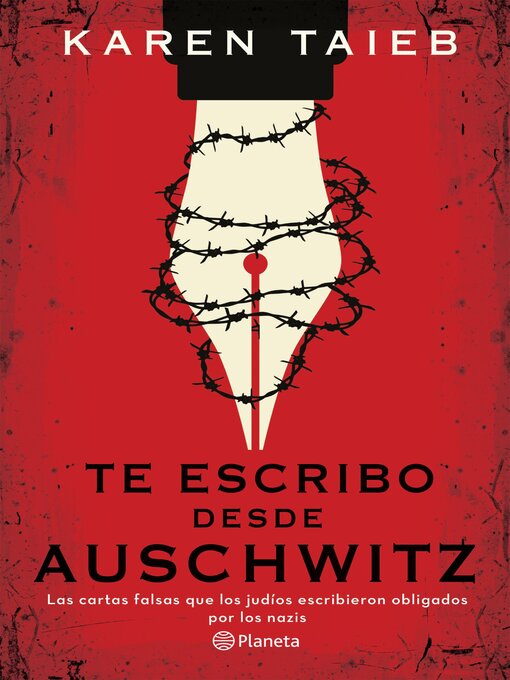 Title details for Te escribo desde Auschwitz by Karen Taïeb - Available